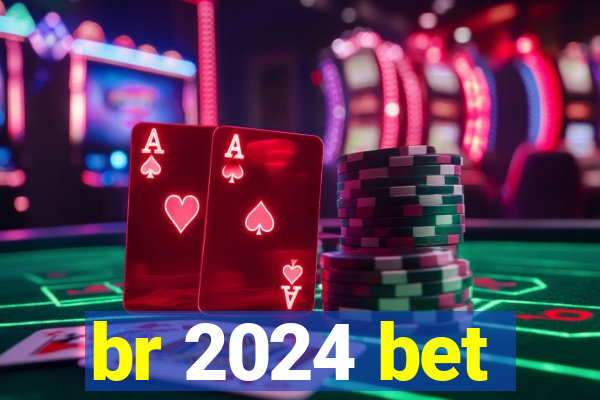 br 2024 bet